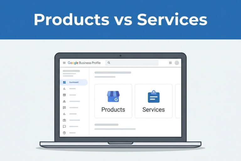 Google Business Profile Products vs Services for Local SEO