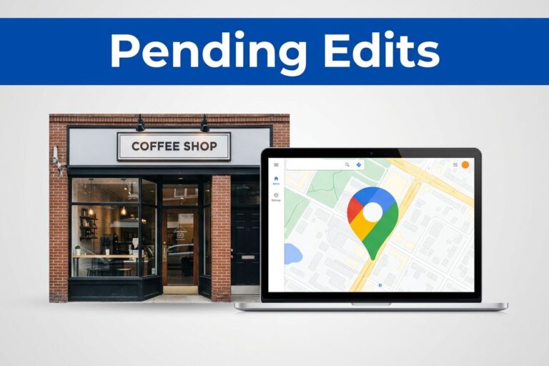 Why Google Business Profile Edits Stay Pending
